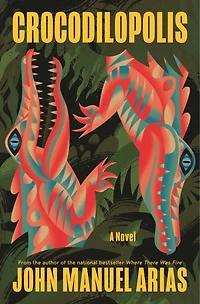 Crocodilopolis: A Novel