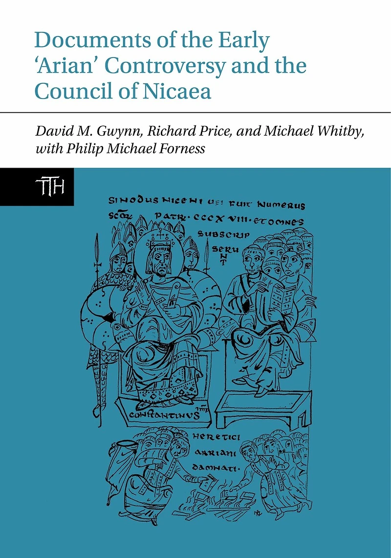 Documents of the Early ‘Arian' Controversy and the Council of Nicaea