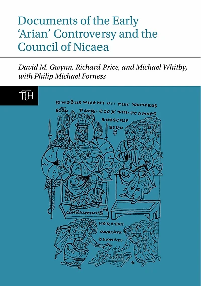 Documents of the Early ‘Arian' Controversy and the Council of Nicaea