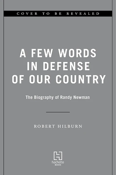 A Few Words Defense of Our Country: The Biography Randy Newman