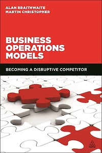 Business Operations Models: Becoming A Disruptive Competitor