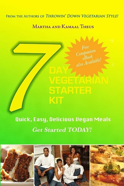 7 Day Vegetarian Starter Kit: Quick, Easy, Delicious Vegan Meals