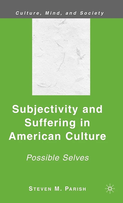 Subjectivity And Suffering American Culture: Possible Selves