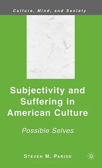 Subjectivity And Suffering American Culture: Possible Selves