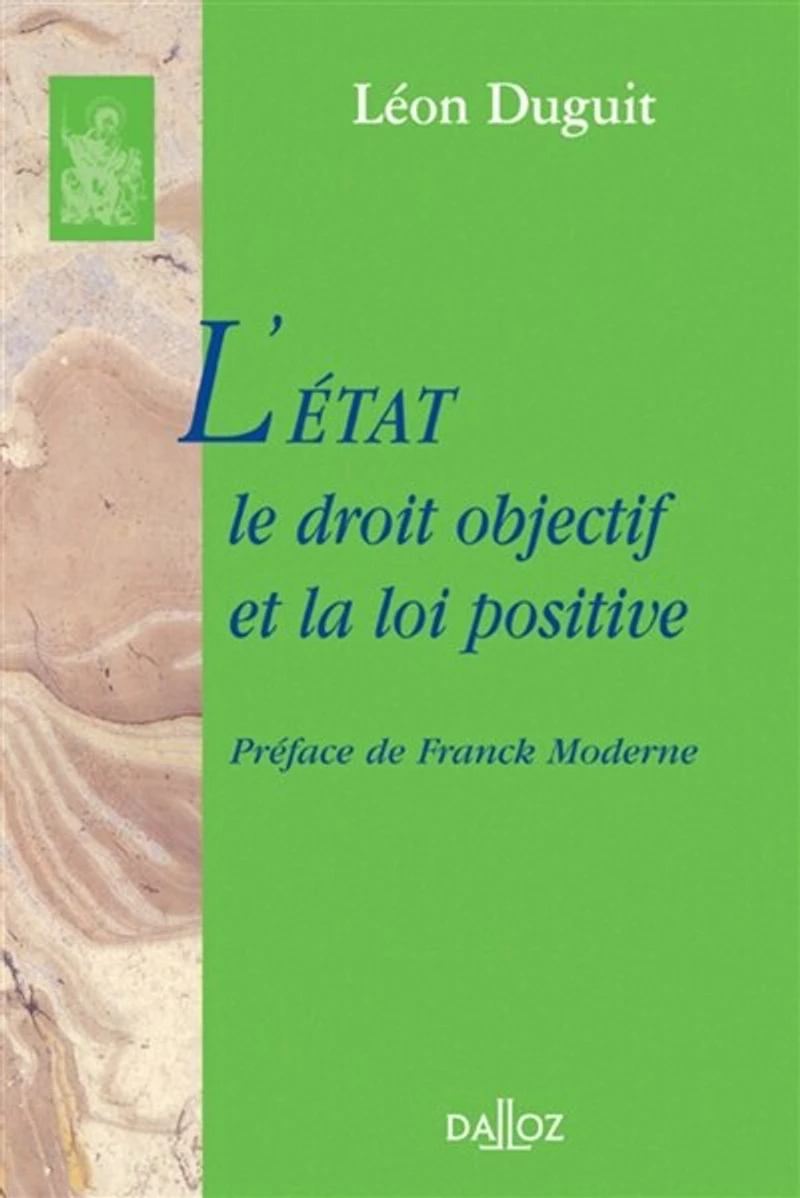L' Etat, le droit objectif et la loi positive