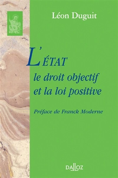 L' Etat, le droit objectif et la loi positive