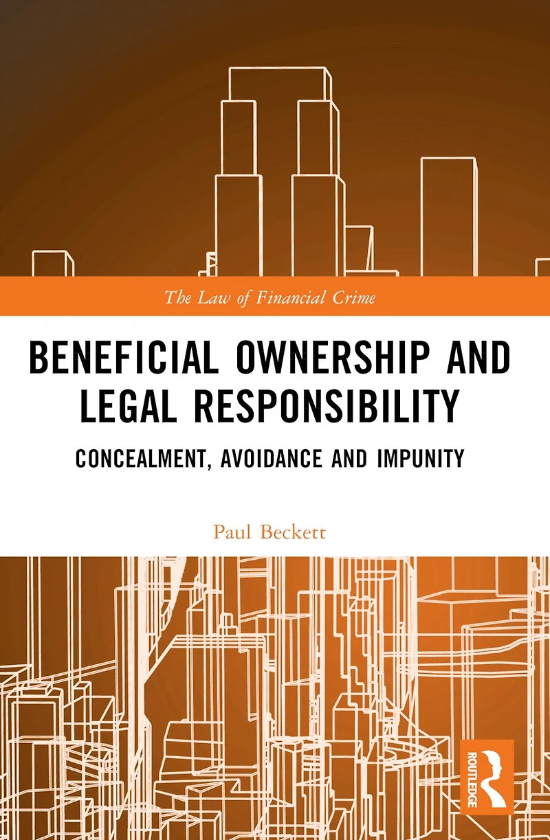 Beneficial Ownership and Legal Responsibility: Concealment, Avoidance Impunity