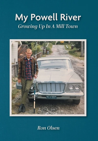 My Powell River: Growing Up In A Mill Town