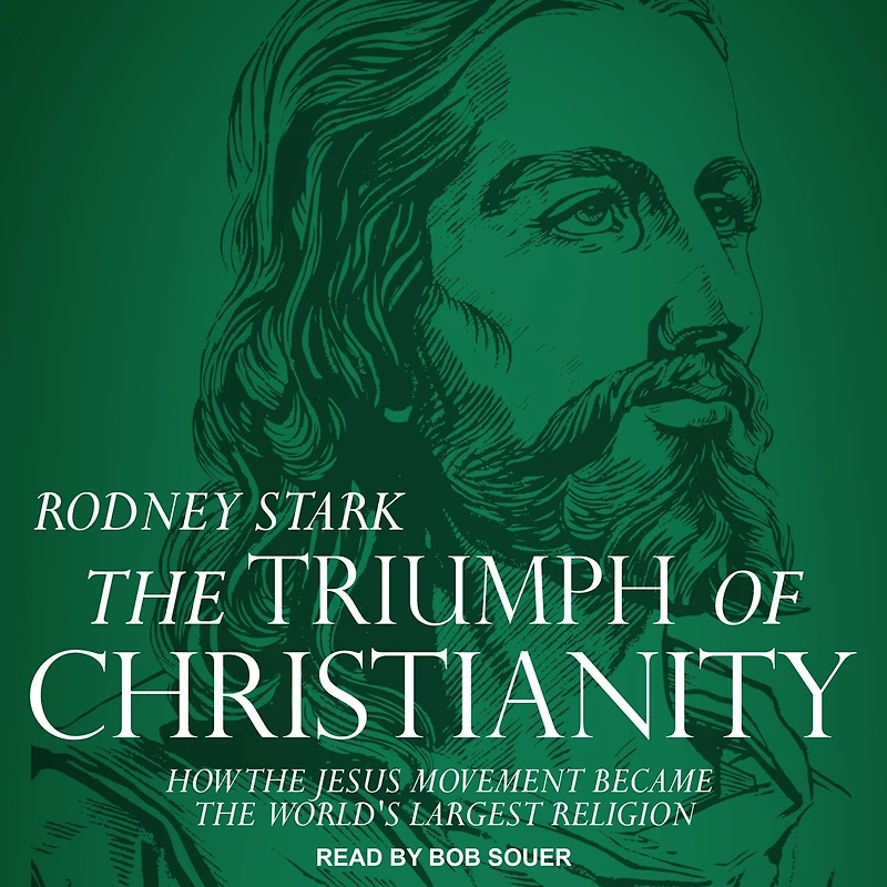 the Triumph of Christianity Lib/E: How Jesus Movement Became World's Largest Religion