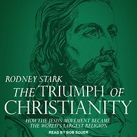 the Triumph of Christianity Lib/E: How Jesus Movement Became World's Largest Religion