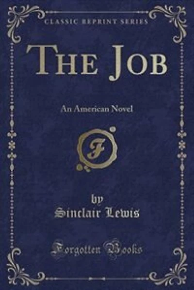 The Job: An American Novel (Classic Reprint)