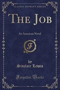 The Job: An American Novel (Classic Reprint)