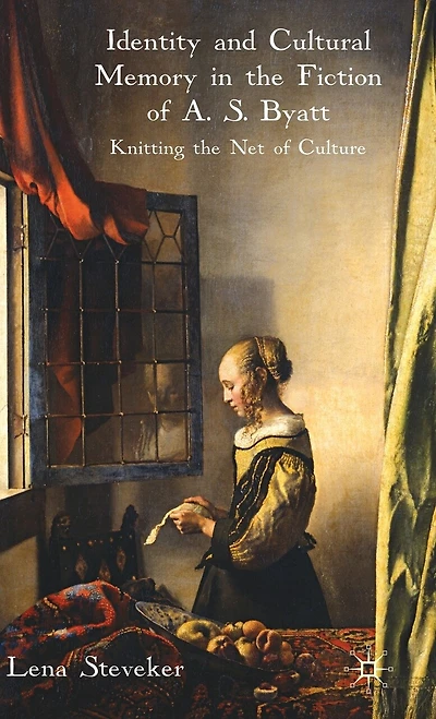 Identity And Cultural Memory the Fiction of A. S. Byatt: Knitting Net Culture