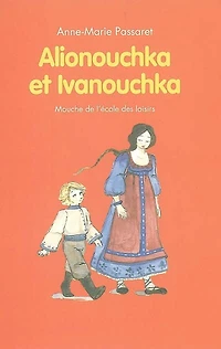 Alionouchka et Ivanouchka : contes russes: contes russes