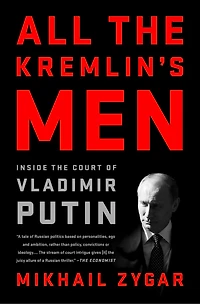 All The Kremlin's Men: Inside Court Of Vladimir Putin