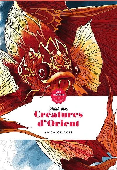 Créatures d'Orient: 60 coloriages