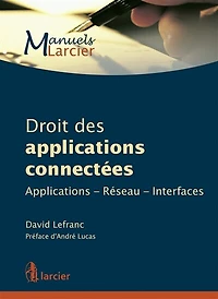 Droit des applications connectées: applications, réseau, interfaces