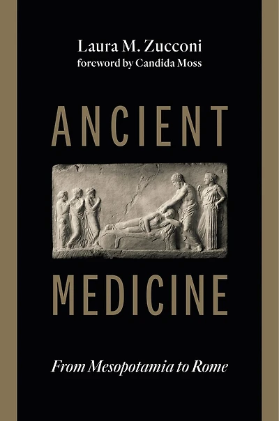 Ancient Medicine: From Mesopotamia To Rome