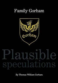 Family Gorham Plausible Speculations