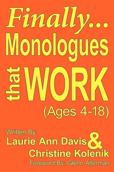 Finally...monologues That Work (ages 4-18)