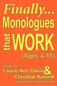 Finally...monologues That Work (ages 4-18)