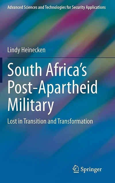 South Africa's Post-Apartheid Military: Lost Transition and Transformation