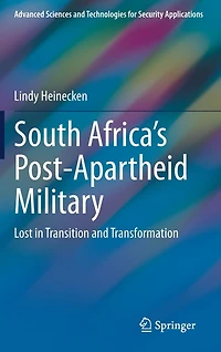 South Africa's Post-Apartheid Military: Lost Transition and Transformation