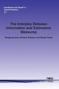 The Interplay Between Information and Estimation Measures