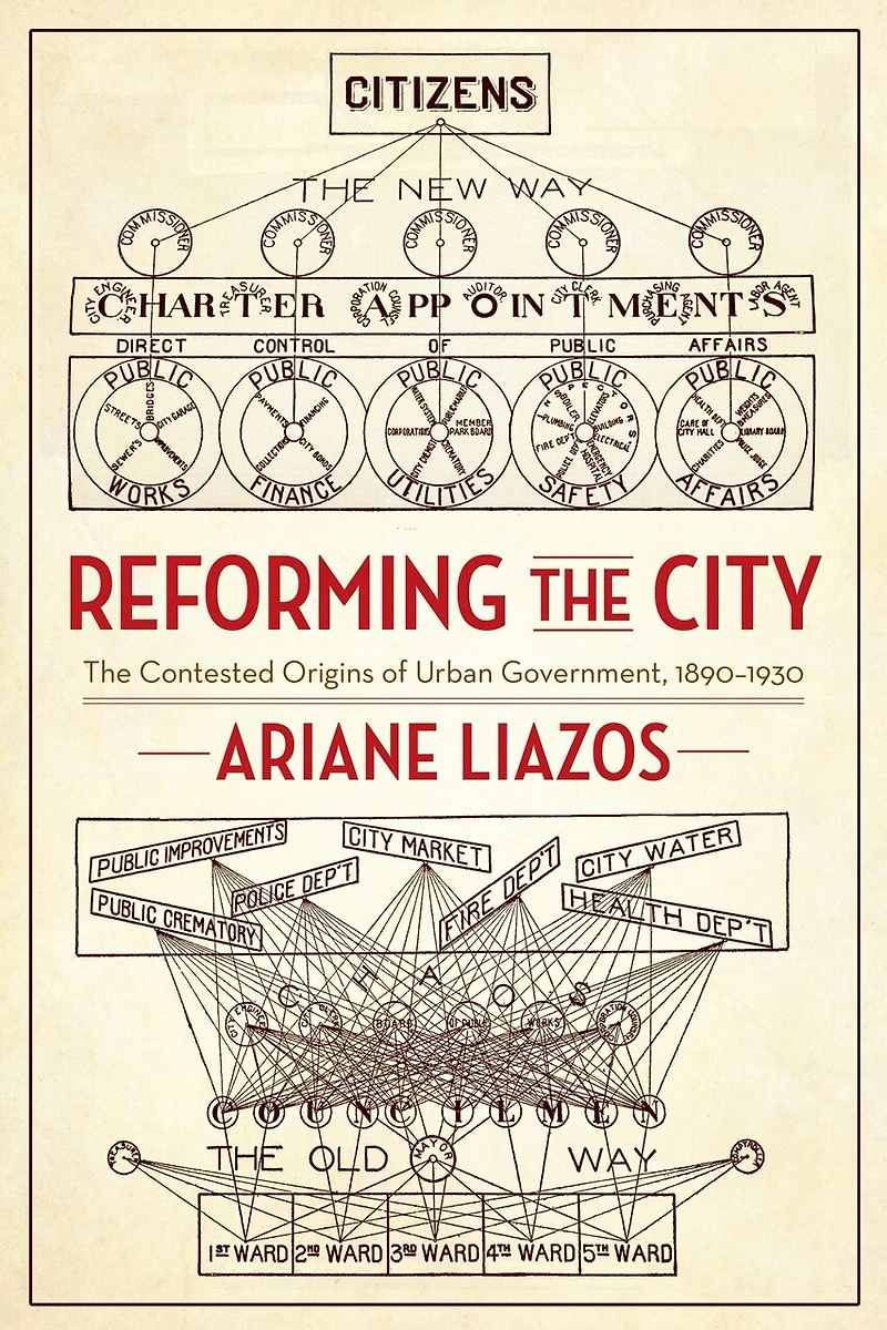 Reforming The City: Contested Origins of Urban Government, 1890–1930
