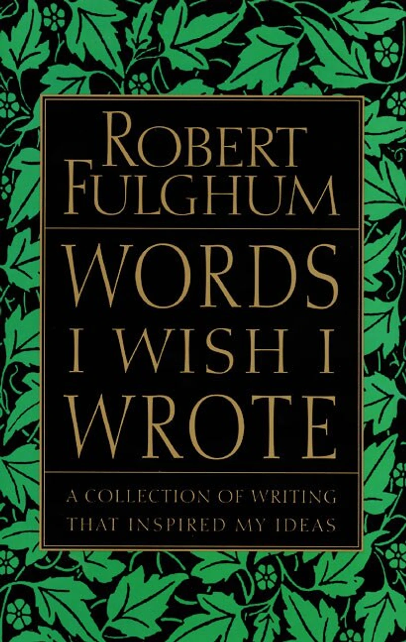 Words I Wish I Wrote: A Collection Of Writing That Inspired My Ideas