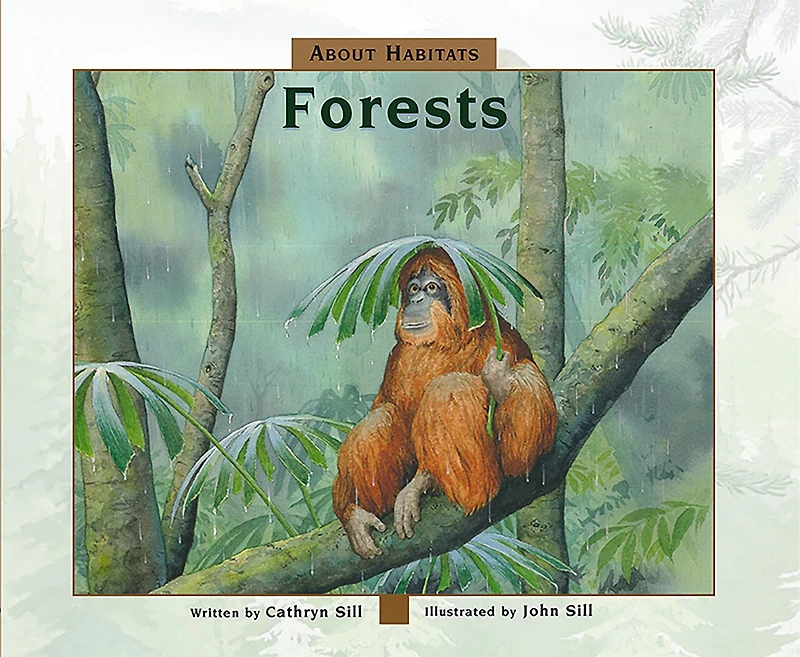 About Habitats: Forests: (A Classroom-Friendly Science Resource for Exploring Forest Ecosystems Preschoolers, 1st and 2nd Graders)
