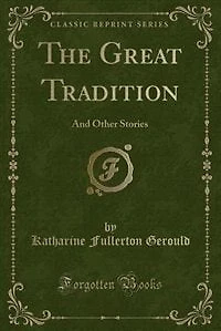 The Great Tradition: And Other Stories (Classic Reprint)