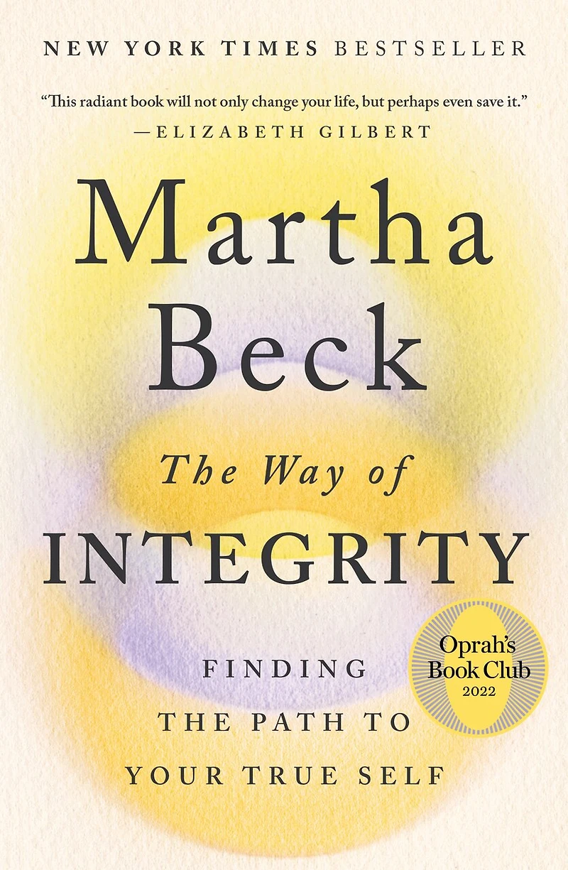 the Way of Integrity: Finding Path to Your True Self (Oprah's Book Club)