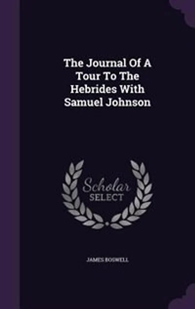 The Journal Of A Tour To The Hebrides With Samuel Johnson