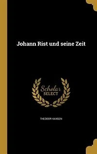 Johann Rist und seine Zeit