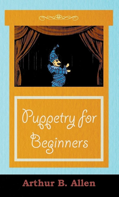 Puppetry for Beginners (Puppets & Series)