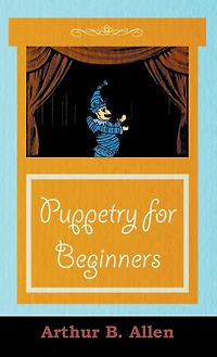 Puppetry for Beginners (Puppets & Series)