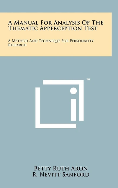 A Manual For Analysis Of The Thematic Apperception Test: A Method And Technique For Personality Research