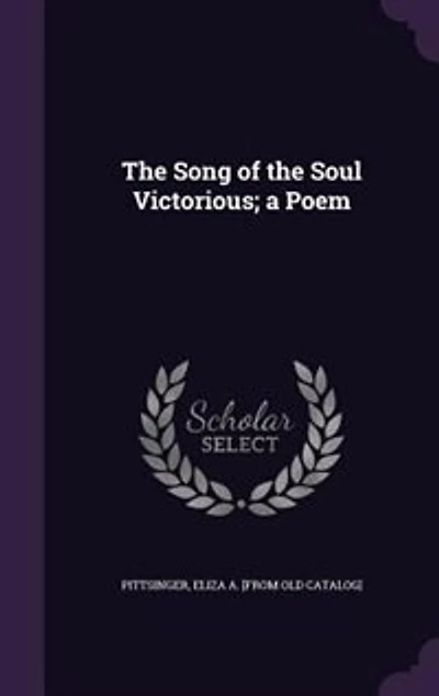 the Song of Soul Victorious; a Poem..