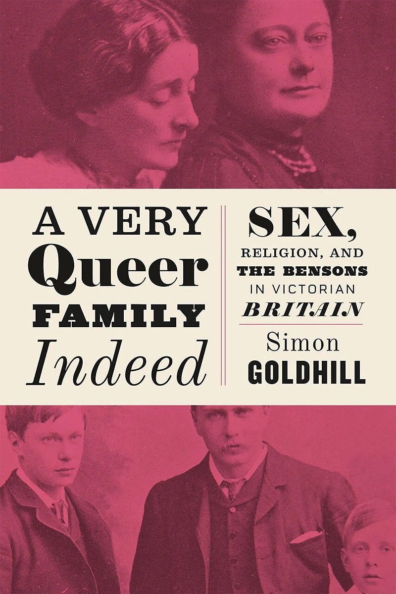 A Very Queer Family Indeed: Sex, Religion, and the Bensons Victorian Britain