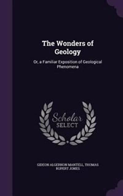 The Wonders of Geology: Or