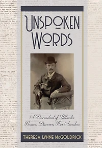 Unspoken Words: A Descendant of Stillwater Pioneers Discovers Her Ancestors