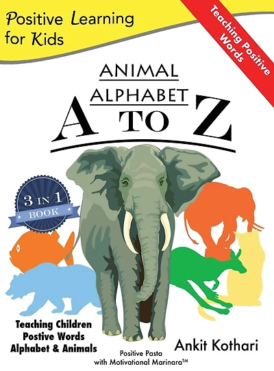 Animal Alphabet A to Z: 3-in-1 book teaching children Positive Words, and Animals