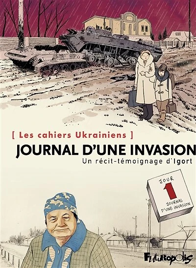 Journal d'une invasion: les cahiers ukrainiens