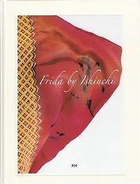 Frida by Ishiuchi: Spanish Edition
