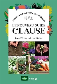 Le nouveau guide Clause: la référence du jardinier à l'heure des changements climatiques