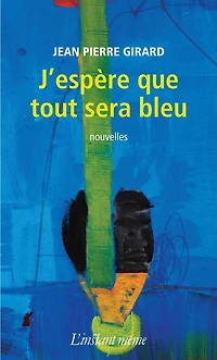 J'espère Que Tout Sera Bleu