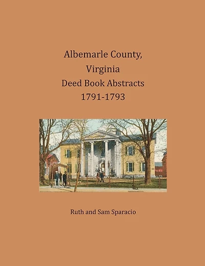 Albemarle County, Virginia Deed Book Abstracts 1791-1793