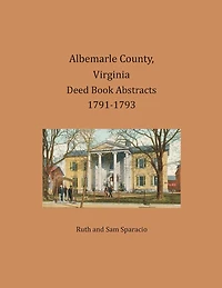 Albemarle County, Virginia Deed Book Abstracts 1791-1793