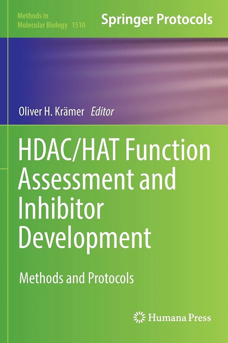 HDAC/HAT Function Assessment and Inhibitor Development: Methods Protocols